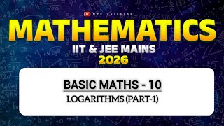 JEE 2026 || LOGARITHMS - BASIC MATHS || LECTURE 10 || MATHS || #jee2026 #maths