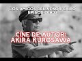 CONOZCAMOS AL GRAN AKIRA KUROSAWA