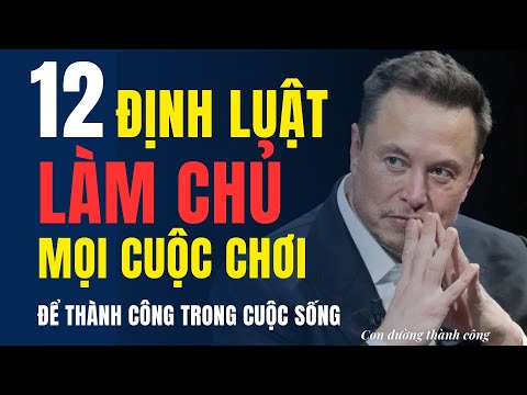 12 Định Luật Làm Chủ Mọi Cuộc Chơi để thành công Trong Cuộc Sống