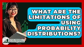 What Are The Limitations Of Using Probability Distributions? - The Friendly Statistician