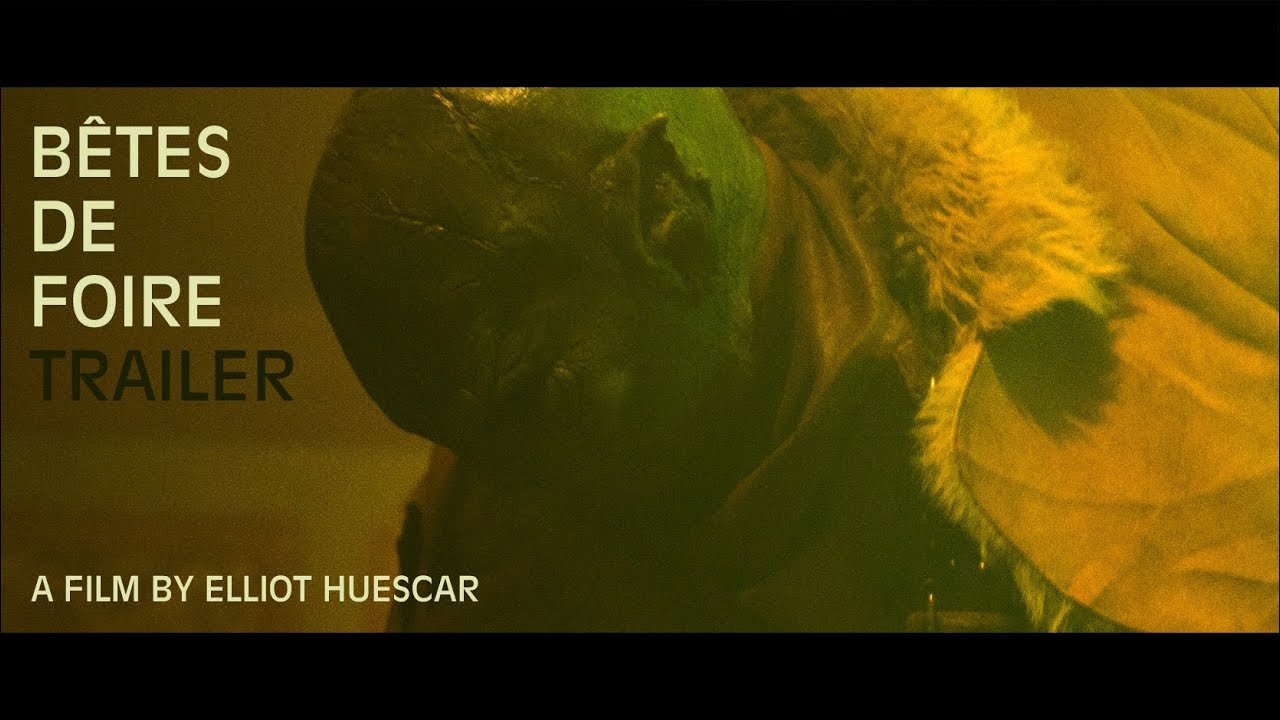BÊTES DE FOIRE (Official Trailer) - A film by Elliot Huescar