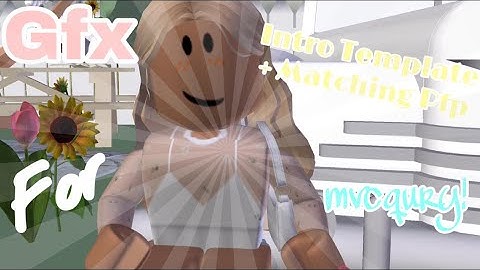 Gfx Intro Template + Matching Profile Picture For mvcqury!