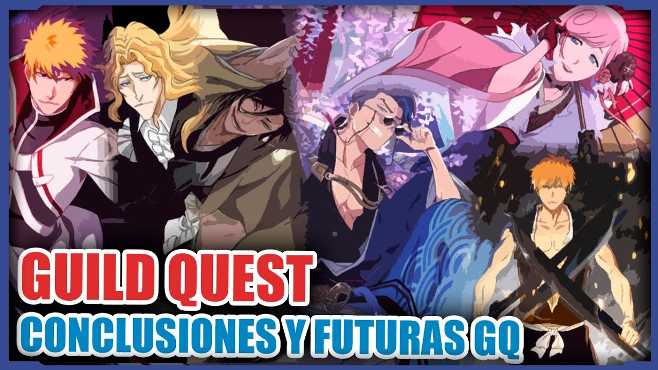 [Bleach Brave Souls] [GUILD QUEST] Conclusiones de la Fase 1 y Futuras