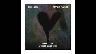 Смотреть клип Seyi Shay & Teyana Taylor - Gimme Love [J-Kits Club Mix] (Official Audio)