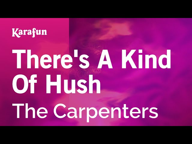 There's a Kind of Hush - The Carpenters | Karaoke Version | KaraFun class=