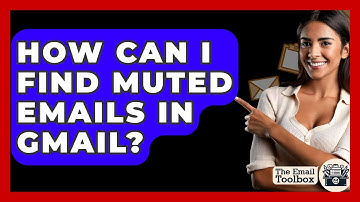 How Can I Find Muted Emails In Gmail? - TheEmailToolbox.com