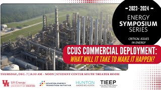 CCUS Commercial Deployment: What Will It Take To Make It Happen? (Overview)