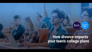 How divorce impacts your teen's college plans
