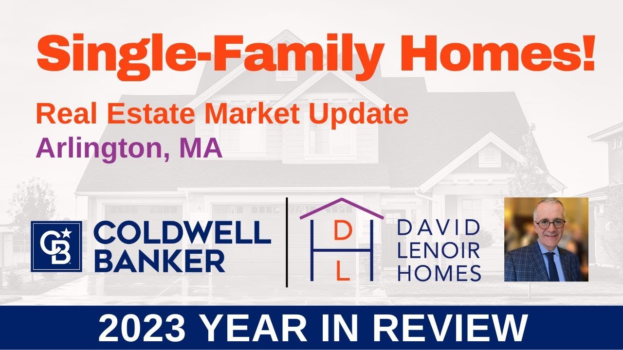 Arlington, MA: 2023 Year in Review - Market Insights for Single Family Homes!