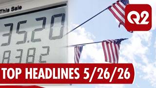 First Look at Q2 Top Headlines 5-26-26