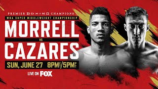 Morrell Jr. vs Cazares PREVIEW: June 27, 2021 | PBC on FOX