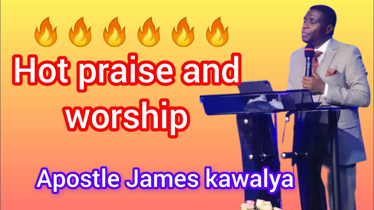 Praise and worship//Apostle James kawalya