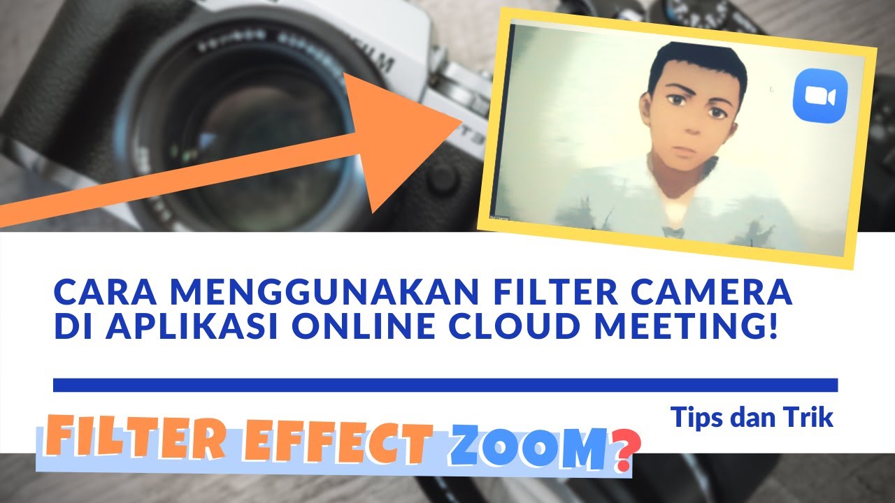 Cara Mengunakan Filter Camera pada Aplikasi Online Meeting Zoom, Google Meet, Webex dan Lainnya!