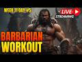 Barbarian Workout Week 11 Day #5 Come talk gaming and fitness #fitness #barbarian