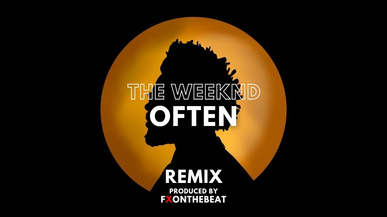 The Weeknd - Often Remix @FXOnTheBeat - YouTube