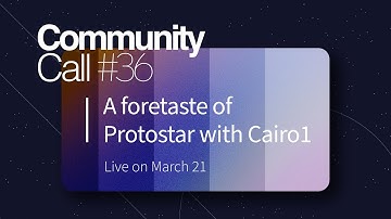 Starknet Community Call #36 | A foretaste of Protostar with Cairo1