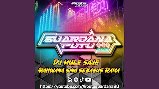 DJ MULE SAJE RAHWANA SING SEBAGUS RAMA