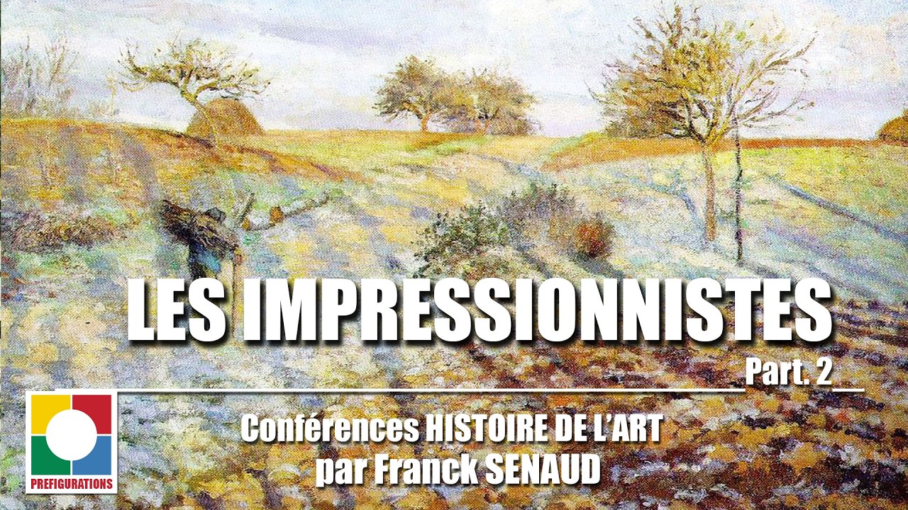CONFÉRENCE HDA "LES IMPRESSIONNISTES", part. 2