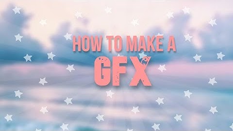 HOW TO MAKE A TRANSPARENT GFX!! | BEGINNERS TUTORIAL!!