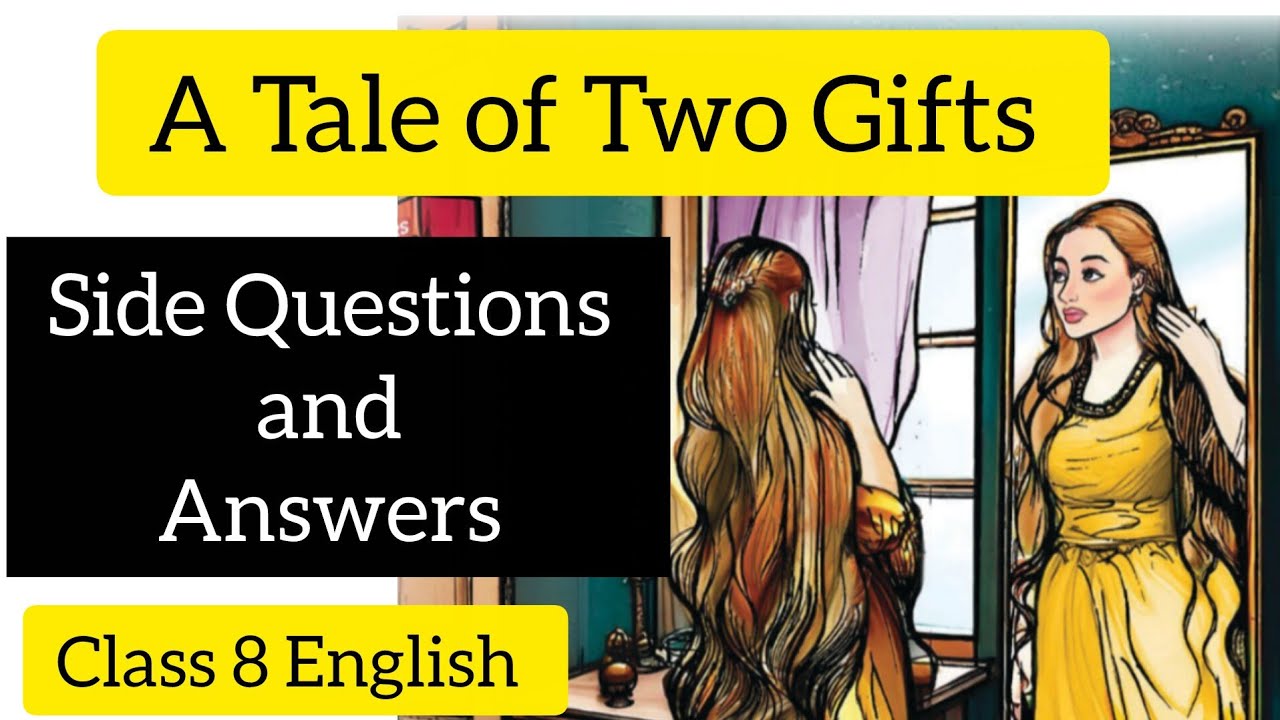 A tale of two gifts Side Questions and Answers Class 8 English Unit 5 Chapter 1 