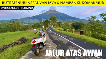 FULL PERJALANAN menuju nepal van java & nampan sukomakmur dari silancur highland
