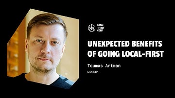 Unexpected benefits of going local-first - Tuomas Artman (Local-First Conf)