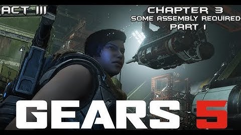 Gears 5: Campaign - Act 3 Chapter 3 - Some Assembly Required (Part 1)