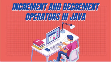 Increment and Decrement Operators - Java Tutorials - Chroniva
