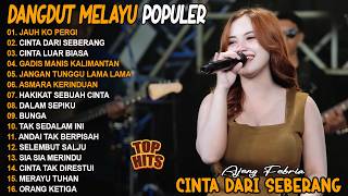 JAUH KO PERGI, CINTA DARI SEBERANG - AJENG FEBRIA - FULL ALBUM DANGDUT MELAYU POPULER