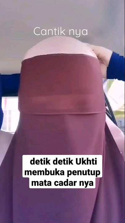 Masya Allah cantiknya ukhti bercadar. detik buka penutup cadar ukhti