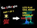 Soul Knight Gameplay-Part 1 [Fighting Giant Crystal Crab!][Stage 1-1 - 2-1