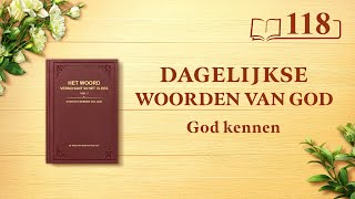 Dagelijkse woorden van God: God kennen | Fragment 118