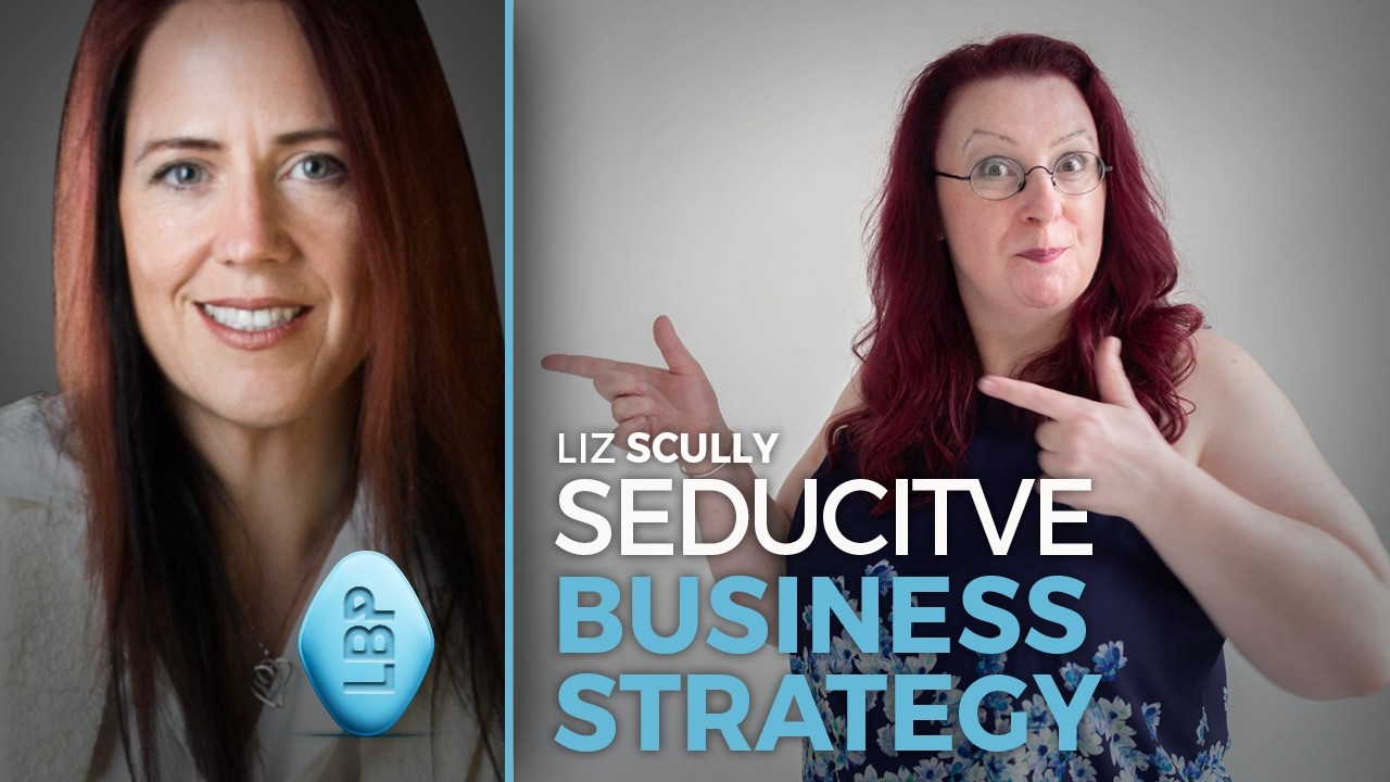 Seductive Business Strategy - Liz Scully