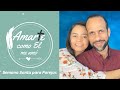 Menchy y Arnaldo Cruz  - "Amarte como Él me amó [Semana Santa para Parejas 2020]