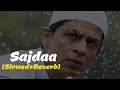 Sajdaa [Slowed+Reverb]-Rahat Fateh Ali | Richa Sharma |  My Name is Khan | Midnight Dhun | Srk