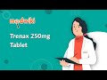 Trenax 250mg tablet  uses benefits and side effects