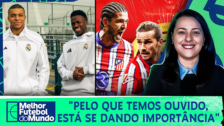 COMO REAL MADRID E ATLÉTICO DE MADRID CHEGAM NO MUNDIAL DE CLUBES? TATI MANTOVANI ANALISA OS TIMES