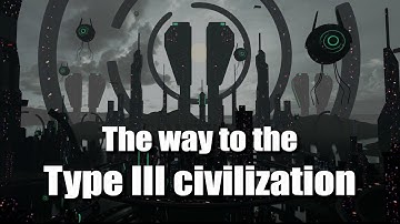 The way to the type III civilization: How far can humanity go?