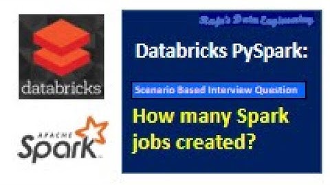 49. Databricks & Spark: Interview Question(Scenario Based) - How many spark jobs get created?