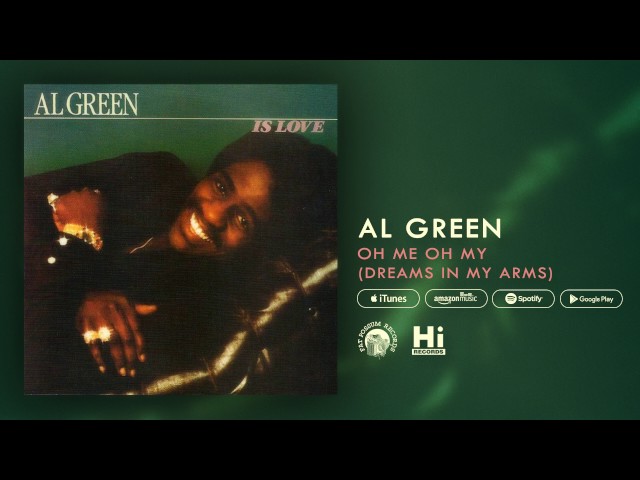 Al Green - Oh Me Oh My