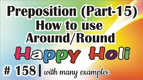 Preposition (part-15) I How to use AROUND/ROUND