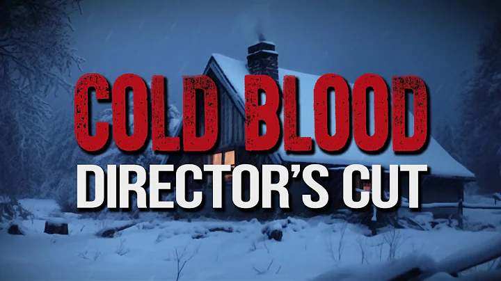 Cold Blood: Directors Cut (Horror Short Film)