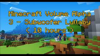 C418 - Subwoofer Lullaby ( Minecraft Volume Alpha 3 ) ( Hal 1 ) ( 10 hours )