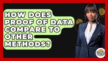 How Does Proof Of Data Compare To Other Methods? - CryptoBasics360.com