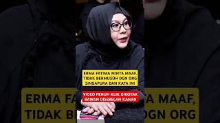 ERMA FATIMA Mohon MAAF, \