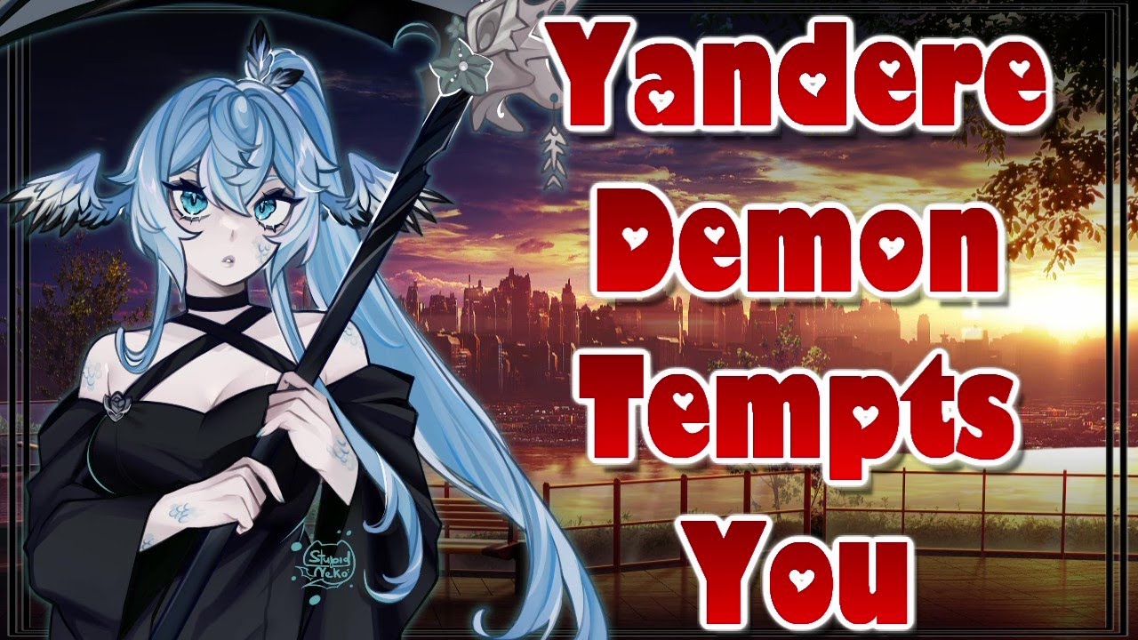 Yandere Demon Tempts You [ASMR Roleplay] [F4A] [Manipulation] [Praise] ['Willing' Listener]