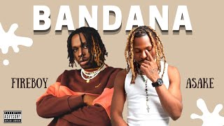 Fireboy DML & Asake - Bandana