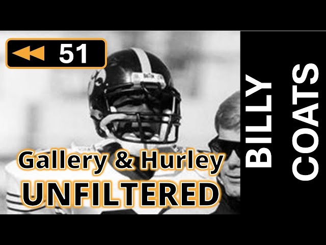 Ep. 51: Interview with Billy Coats - Gallery and Hurley Unfiltered: Iowa Football Rewind