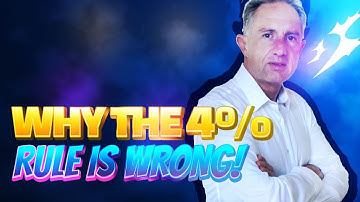 Why The 4% Rule Is Wrong