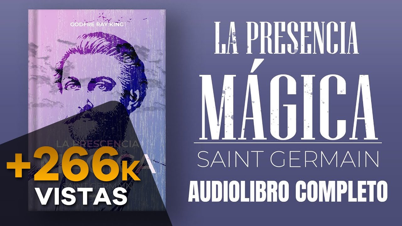 LA PRESENCIA MÁGICA AUDIOLIBRO COMPLETO EN ESPAÑOL - SAINT GERMAIN - VOZ HUMANA